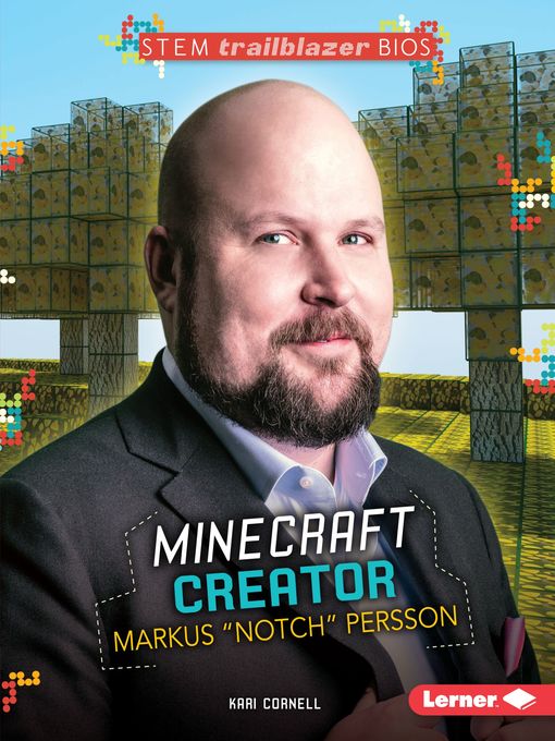 Title details for Minecraft Creator Markus "Notch" Persson by Kari Cornell - Available